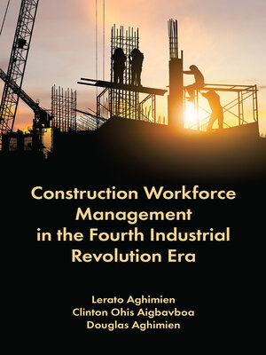cover image of Construction Workforce Management in the Fourth Industrial Revolution Era